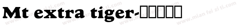 Mt extra tiger字体转换